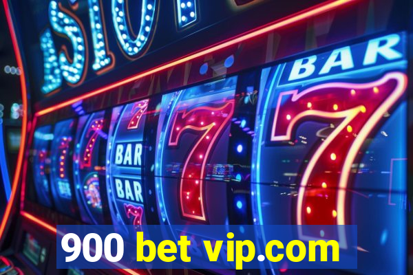 900 bet vip.com